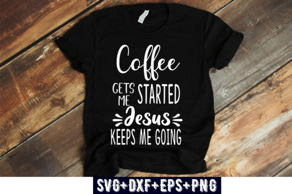 Religious Coffee Gets Me Started Jesus