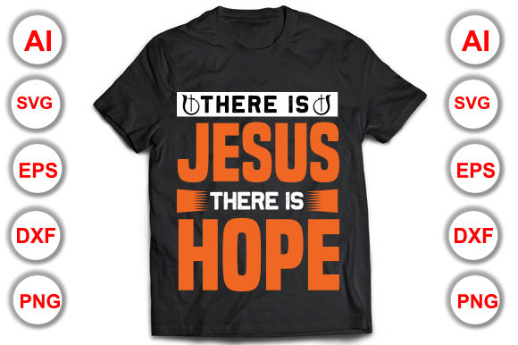 There is Jesus There is Hope Christian T-shirt Design