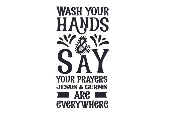Wash Your Hands, Say Your Prayers: The Meaning Behind 