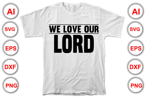 We Love Our Lord Christian T-shirt Design: A Practical Evaluation for Creators and Buyers